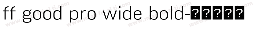 ff good pro wide bold字体转换